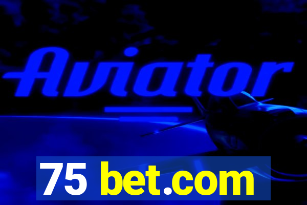 75 bet.com